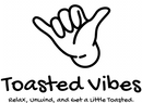 Toasted Vibes